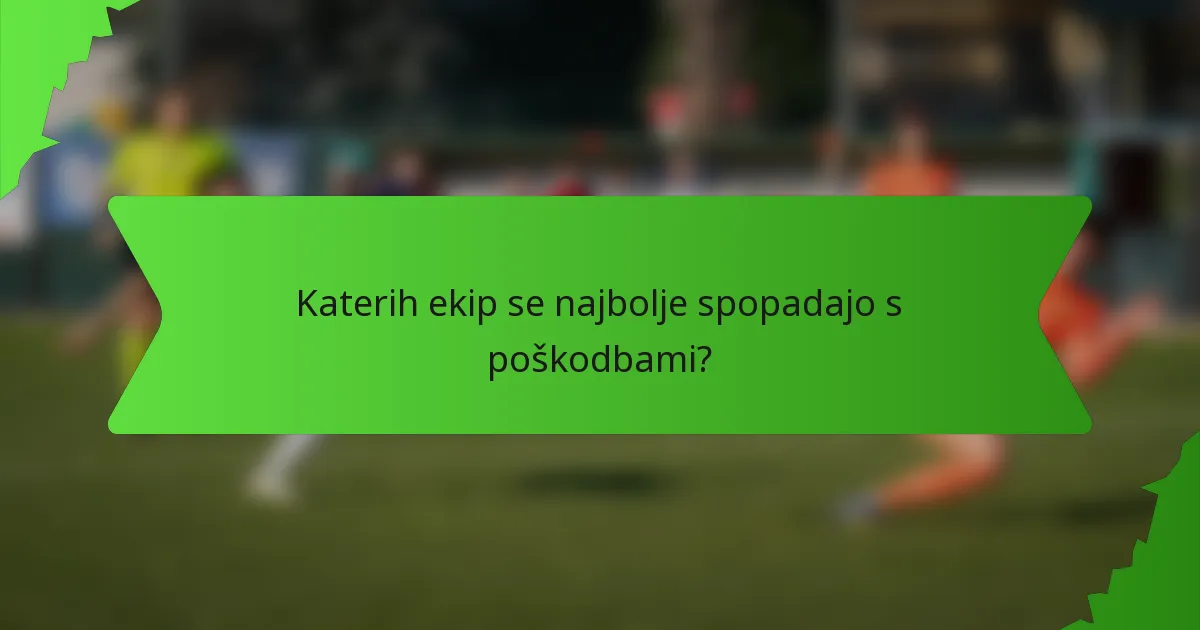 Katerih ekip se najbolje spopadajo s poškodbami?